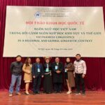 Hội thảo Khoa học quốc tế “Ngôn ngữ học Việt Nam trong bối cảnh của Ngôn ngữ học khu vực và ngôn ngữ học thế giới”