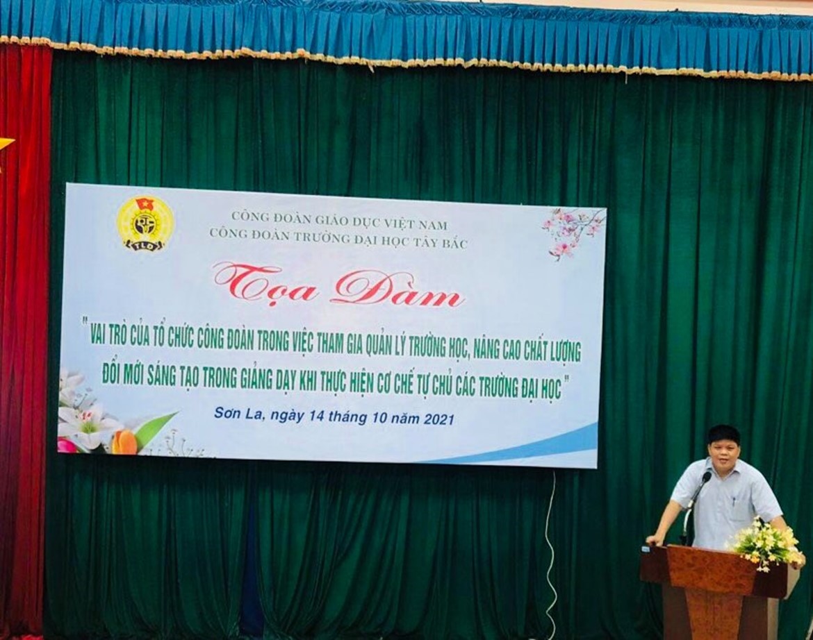 Tọa đàm "Vai trò của tổ chức công đoàn trong việc tham gia quản lý trường học, nâng cao chất lượng, đổi mới sáng tạo trong dạy học khi thực hiện cơ chế tự chủ các trường đại học" của công đoàn Trường Đại học Tây Bắc