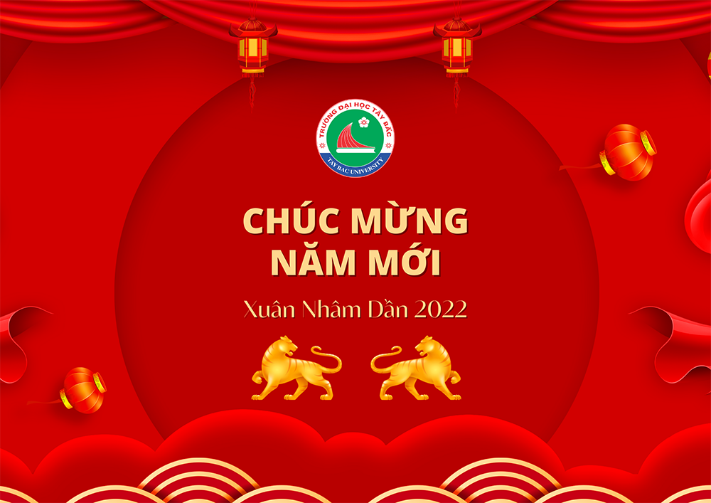Thư chúc mừng năm mới Nhâm Dần 2022 của Hiệu trưởng Trường Đại học Tây Bắc