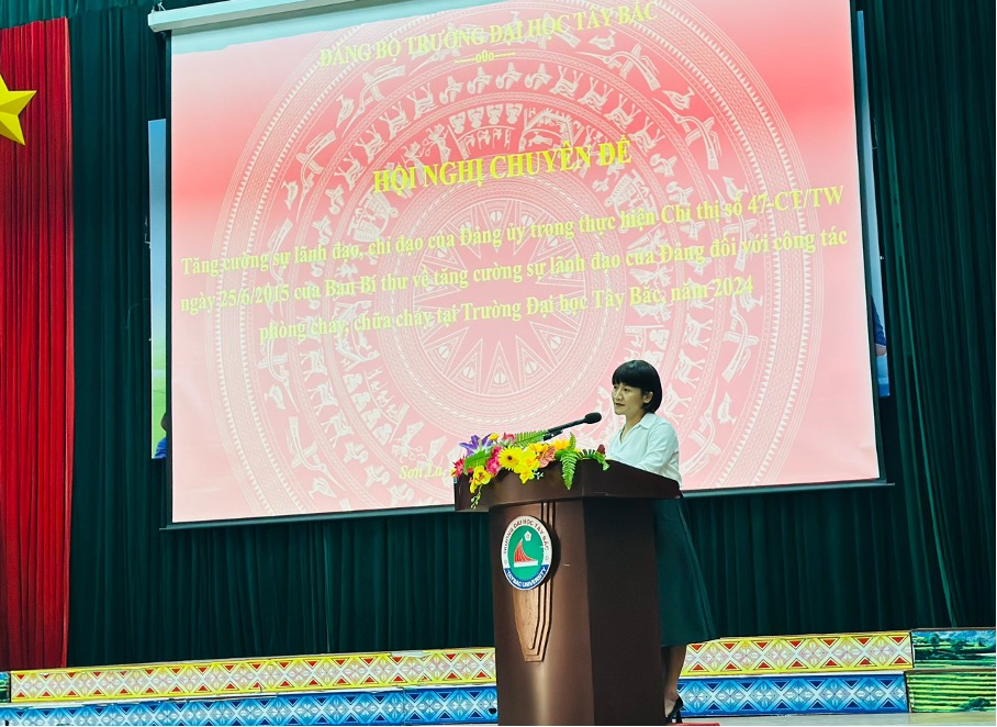 Đảng bộ Trường Đại học Tây Bắc tổ chức hội nghị chuyên đề "Tăng cường sự lãnh đạo, chỉ đạo của Đảng ủy trong việc thực hiện Chỉ thị số 47-CT/TW ngày 25/6/2015 của Ban Bí thư về tăng cường sự lãnh đạo của Đảng đối với công tác phòng cháy, chữa cháy tại Trư