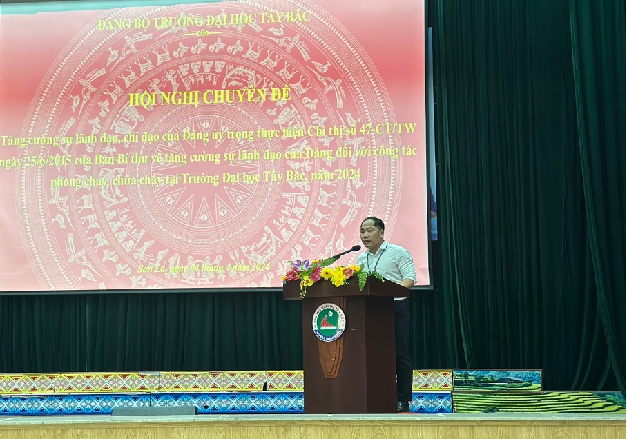 Đảng bộ Trường Đại học Tây Bắc tổ chức hội nghị chuyên đề "Tăng cường sự lãnh đạo, chỉ đạo của Đảng ủy trong việc thực hiện Chỉ thị số 47-CT/TW ngày 25/6/2015 của Ban Bí thư về tăng cường sự lãnh đạo của Đảng đối với công tác phòng cháy, chữa cháy tại Trư