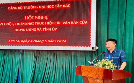 Đảng bộ Trường Đại học Tây Bắc tổ chức Hội nghị quán triệt, triển khai thực hiện các văn bản của Trung ương và Tỉnh ủy